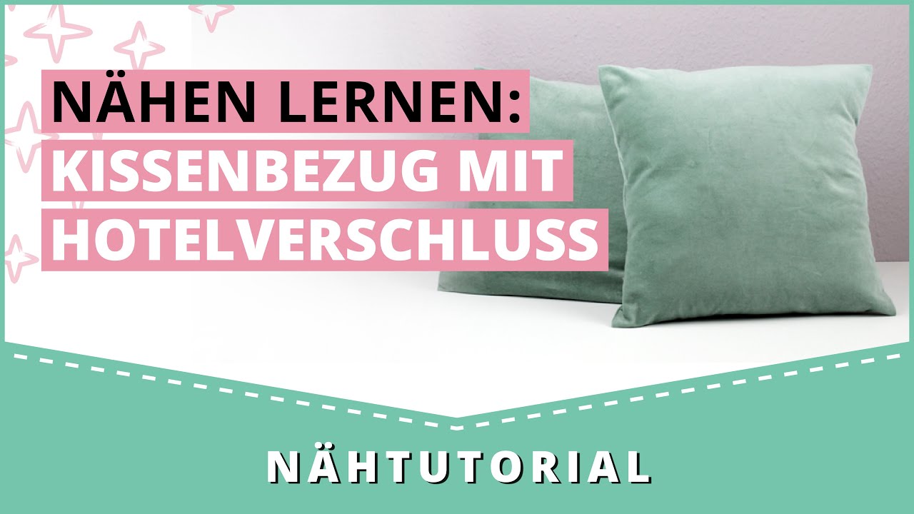 Kissen mit Hotelverschluss nähen – perfekt für Anfänger