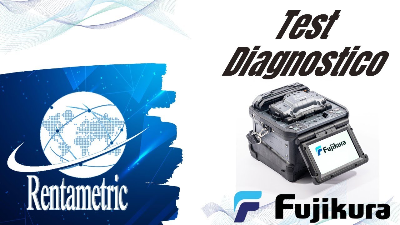 Test Diagnostico en fusionadoras FUJIKURA 90S 90S+ 68S 68S+ 45S 35S 41S 41S+ 31S