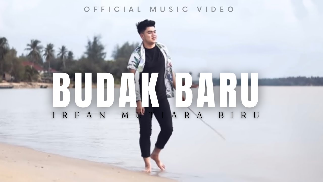 Budak Baru - Irfan Mutiara Biru | Official Music Video
