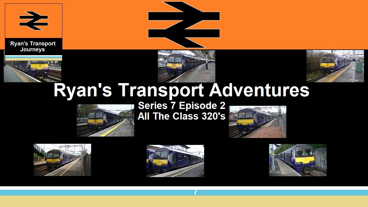 Ryan's Transport Adventures S7 E2 All Class 320's