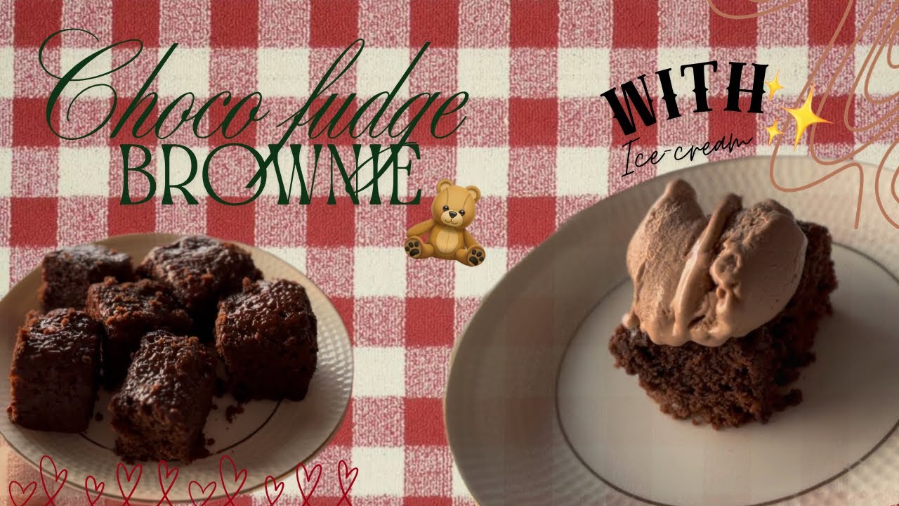 Choco fudge brownie with Ice-cream🧸🍫✨