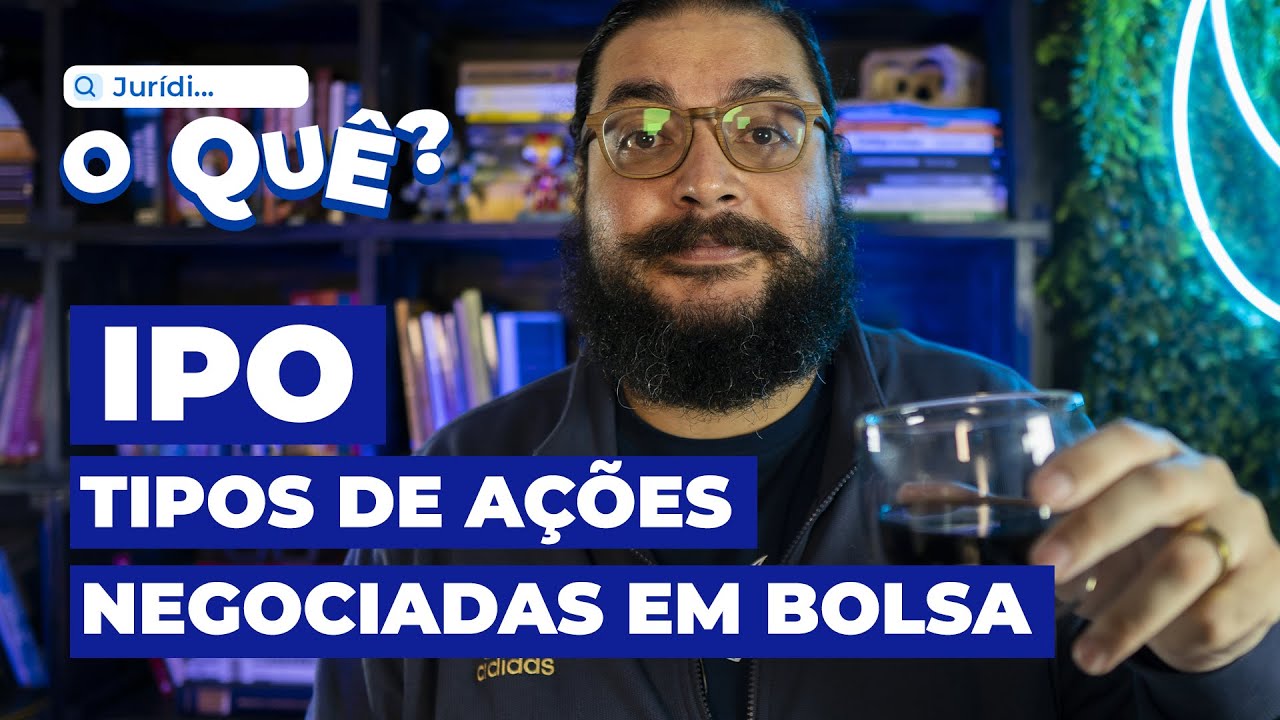 IPO: Tipos de ações negociadas em bolsa | Juridioque