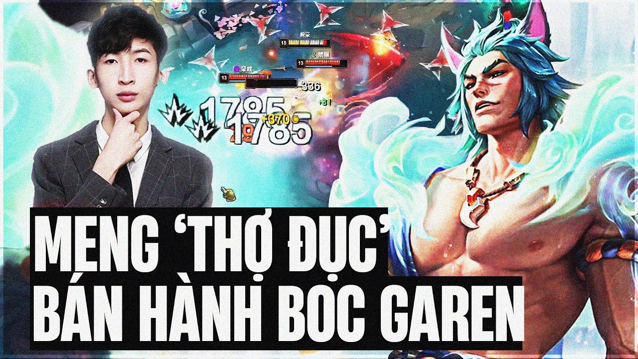 XIAOCHAOMENG BÁN HÀNH BOY1CHAMP GAREN CAO THỦ GÁNH TEAM LẬT KÈO VỚI GAME ĐẤU SETT HOÀN HẢO