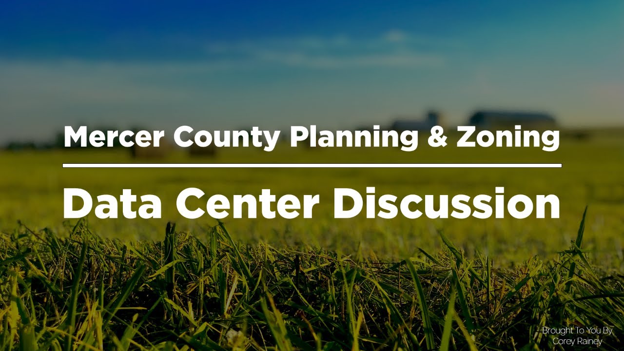 Mercer County Planning & Zoning Meeting | Data Center Discussion