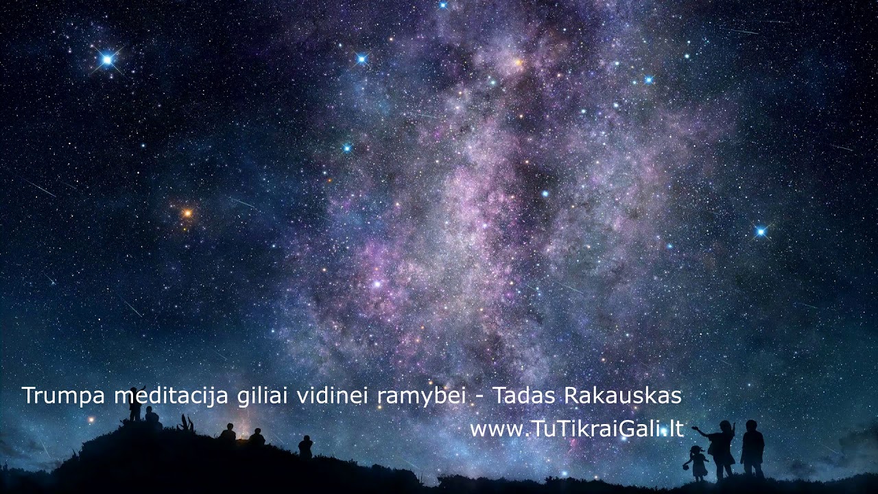 Trumpa meditacija giliai vidinei ramybei - Tadas Rakauskas