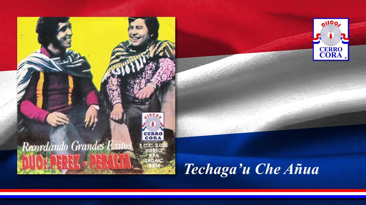 Dúo: Pérez - Peralta - Techaga'u Che Añua