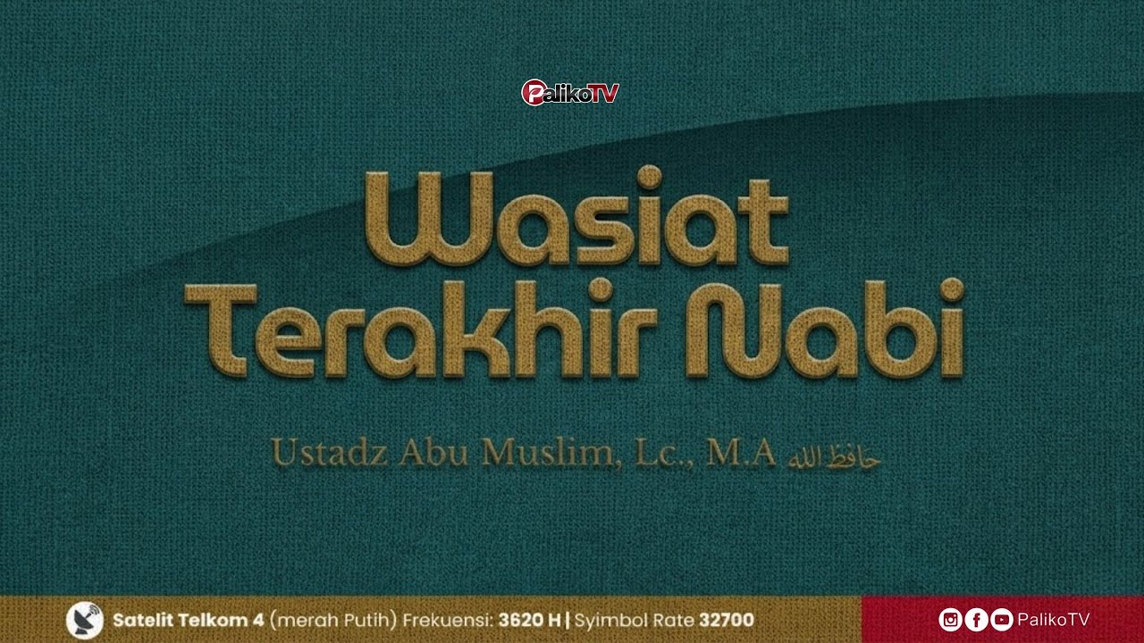 🔴 [LIVE] WASIAT TERAKHIR NABI - Ustadz Abu Muslim, Lc, M.A حَفِظَهُ اللّٰهُ تَعالَى