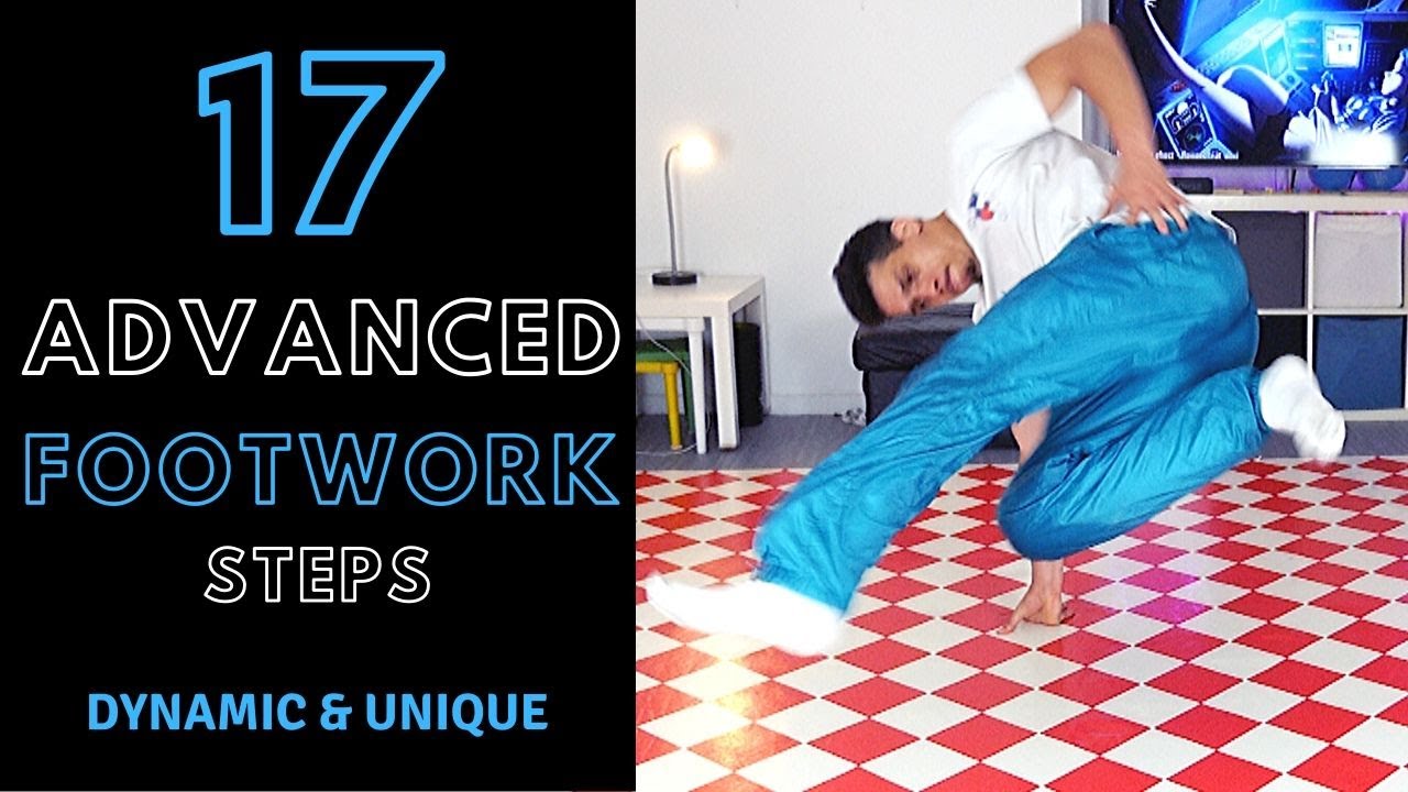 17 Advanced Footwork Steps | Dynamic & Unique Bboy Footwork Variations Tutorial | Bboy tutorial