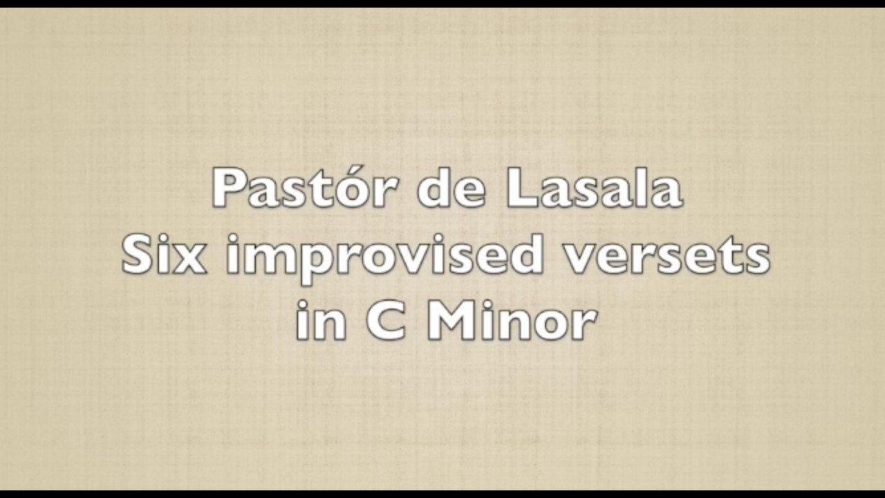 Pastór de Lasala -  Six improvised versets in C Minor