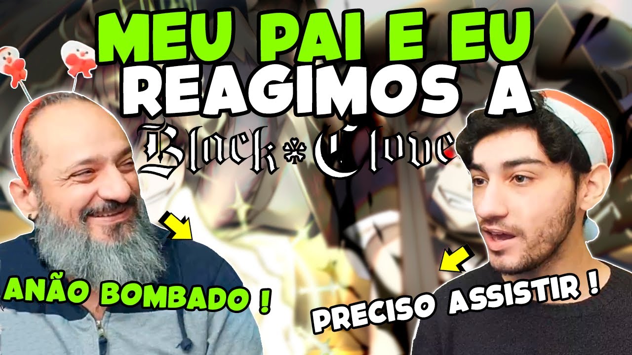 REACT BLACK CLOVER OPENING 1-13 | MEU PAI e EU reagindo a Black Clover