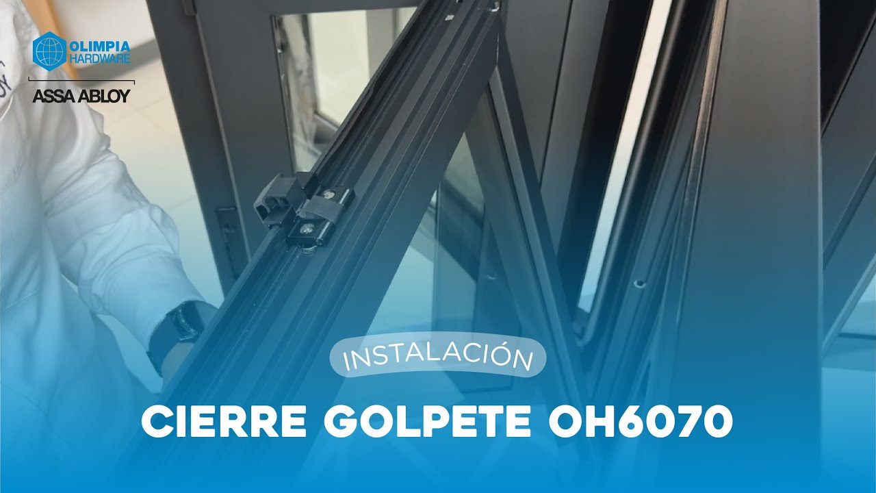 Cierre Golpete OH6070 Olimpia Hardware: Instalación FÁCIL Paso a Paso