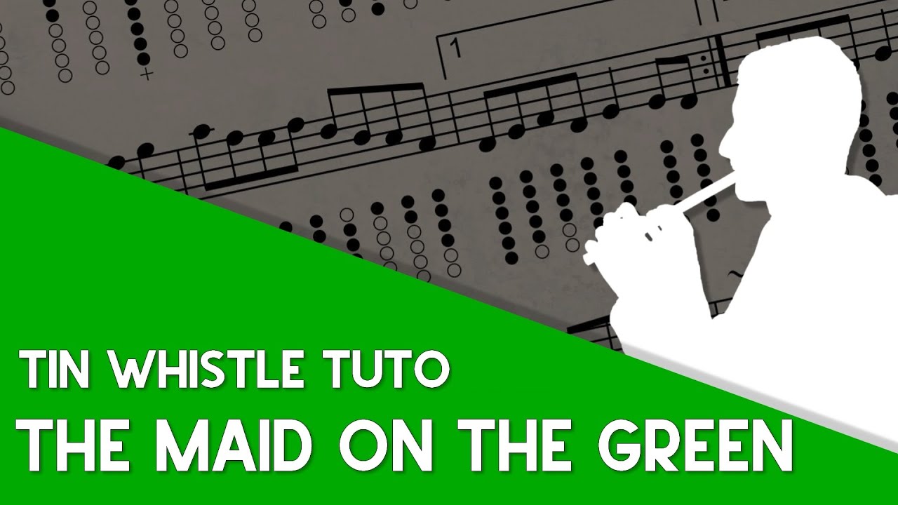 Tin Whistle Tuto - The Maid On The Green (Jig Gmaj)
