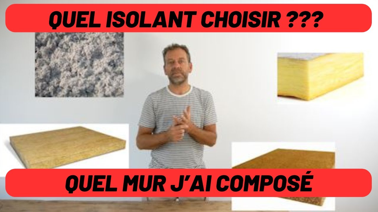 Quel isolant choisir- quel mur j'ai composé