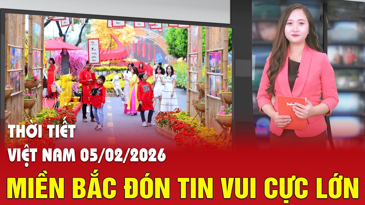Dự báo thời tiết 5/2: Miền Bắc đón tin vui cực lớn, nắng ấm bất ngờ những ngày chính Tết