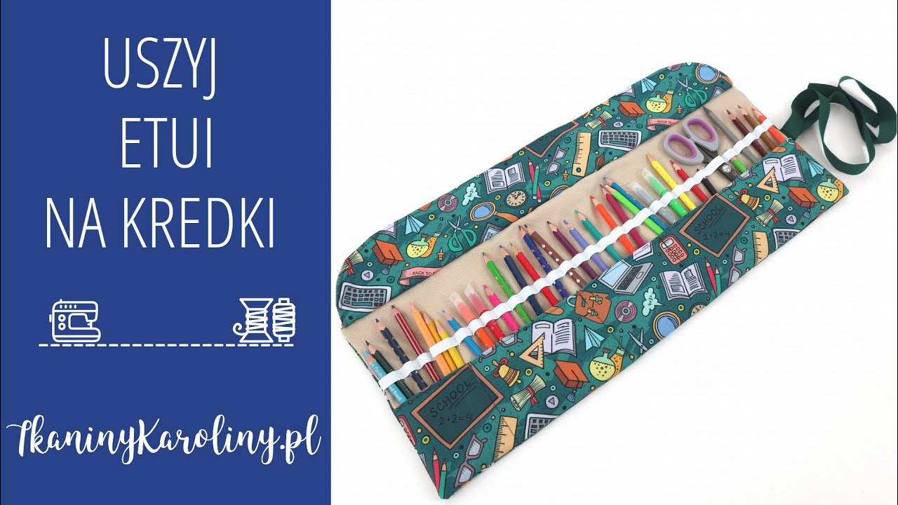 JAK USZYĆ ETUI NA KREDKI? TUTORIAL DIY