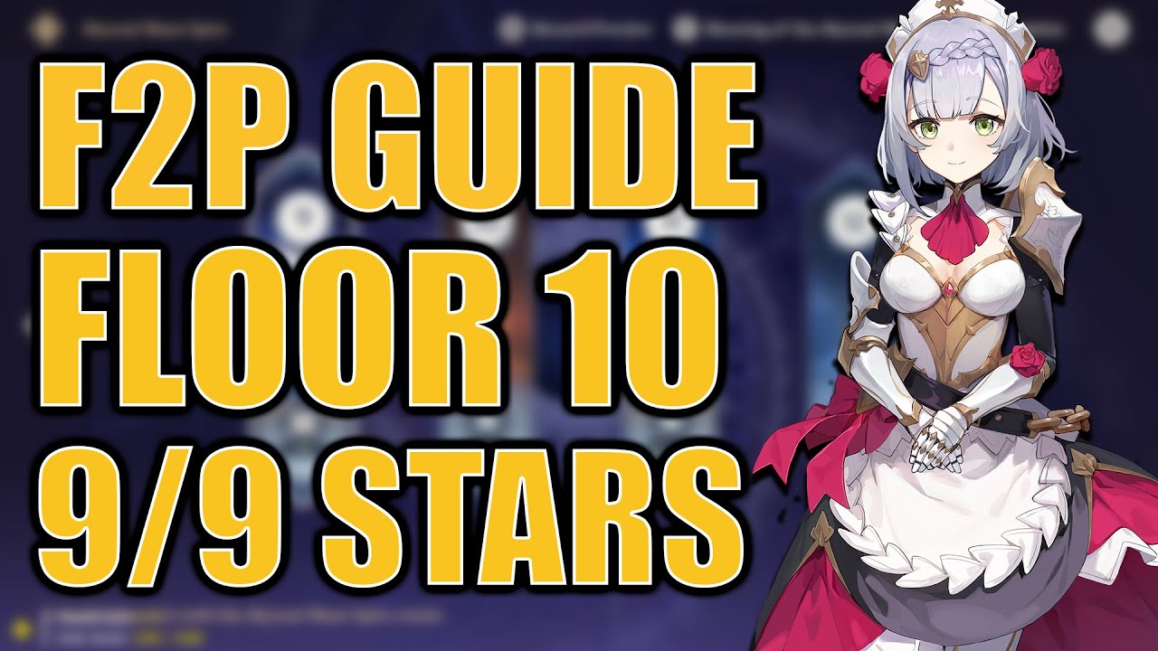 F2P 9/9 STARS ON FLOOR 10 | Spiral Abyss Guide Ver1.2 | Genshin Impact Guide
