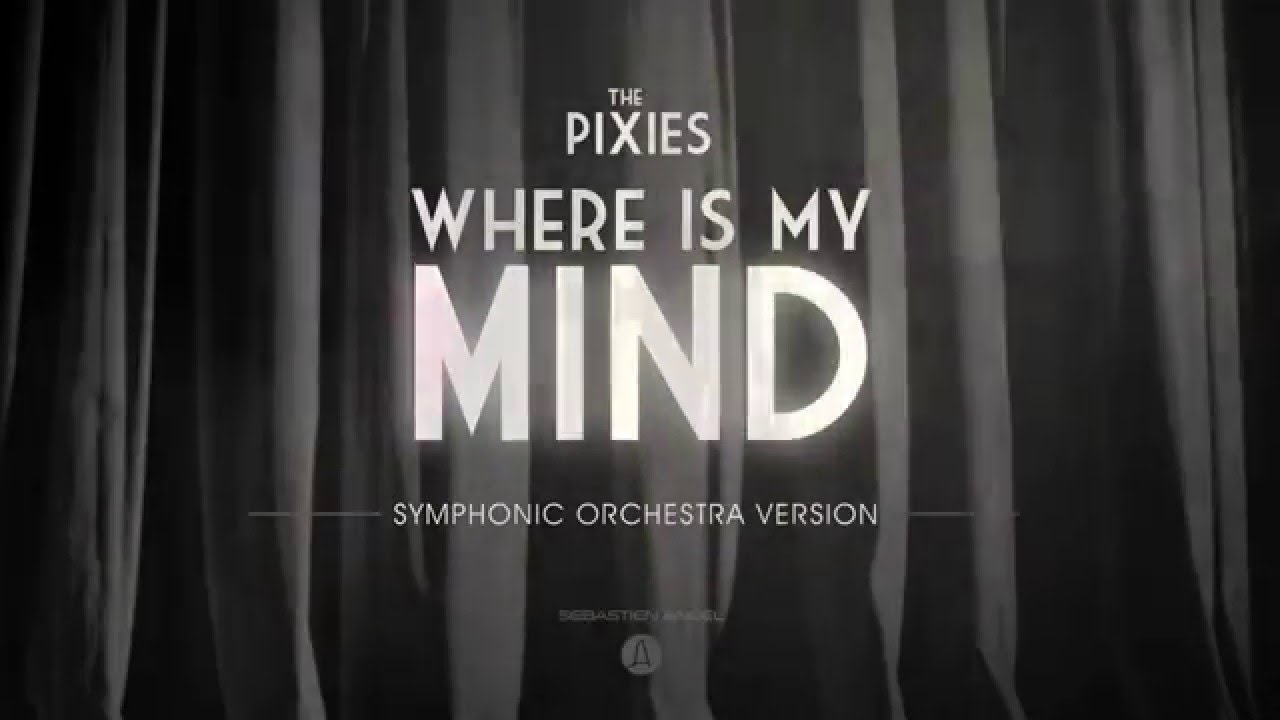 Pixies - Where is my mind - Orchestra tribute