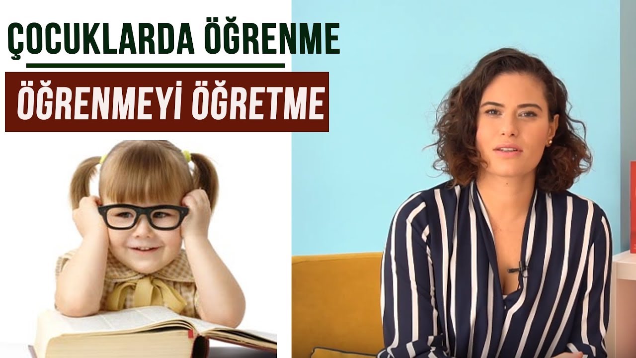 Çocuklara Öğrenmeyi Öğretmek -  ÇOCUKLARDA ÖĞRENME