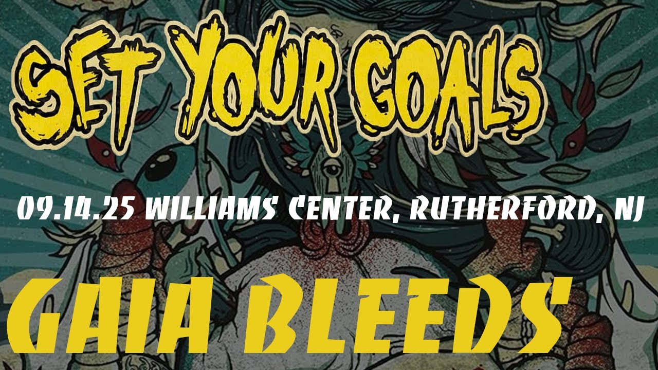 Set Your Goals - gaia bleeds (make way for man), 09.14.25, Williams Center, Rutherford, NJ
