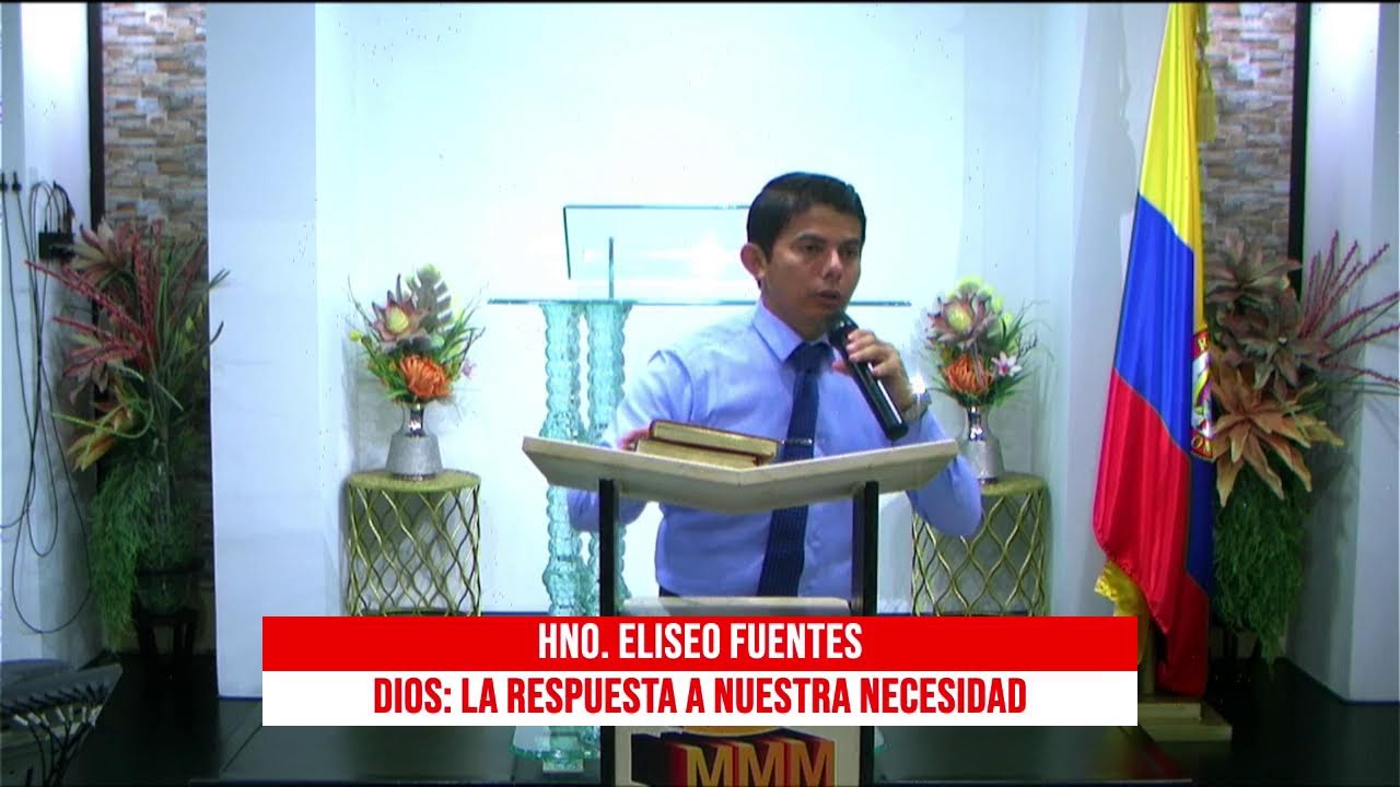Escuela Dominical | Dios: la respuesta a nuestra necesidad - Hno. Eliseo Fuentes
