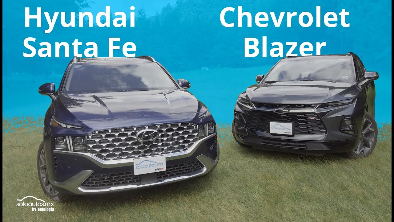 Chevrolet Blazer vs Hyundai Santa Fe - Comparativa - Cerca de lo premium
