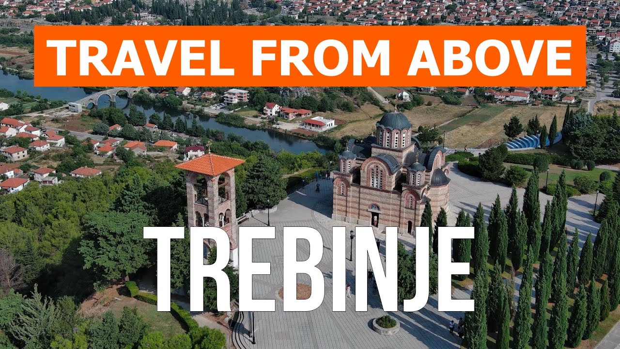 Trebinje from drone | 4k video | Bosnia and Herzegovina, Trebinje from above