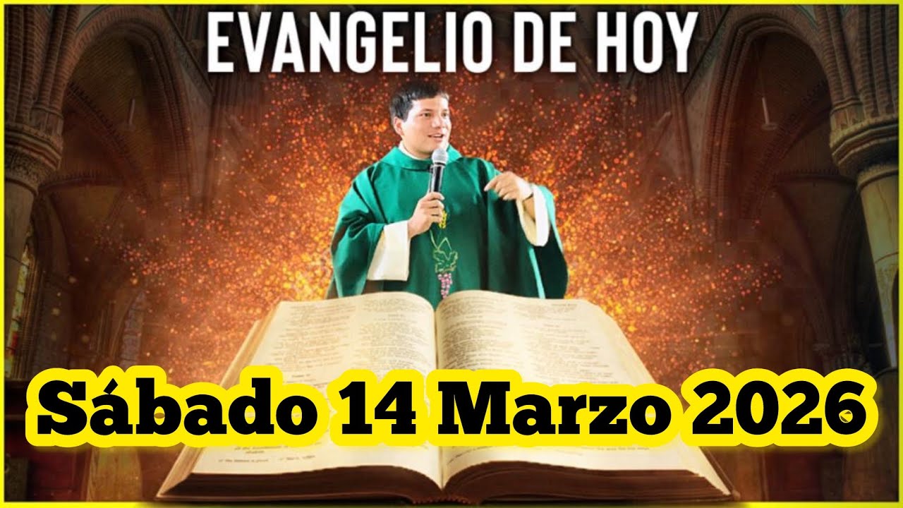 EVANGELIO DE HOY Sábado 14 Marzo 2026 con el Padre Marcos Galvis