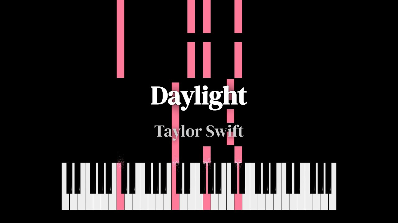 Taylor Swift - Daylight - EASY Piano