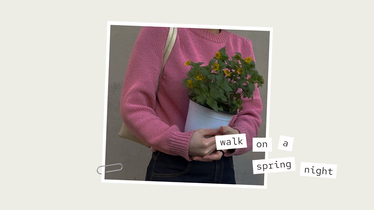 | playlist | 봄 밤 산책, 함께 듣는 노래 🌷