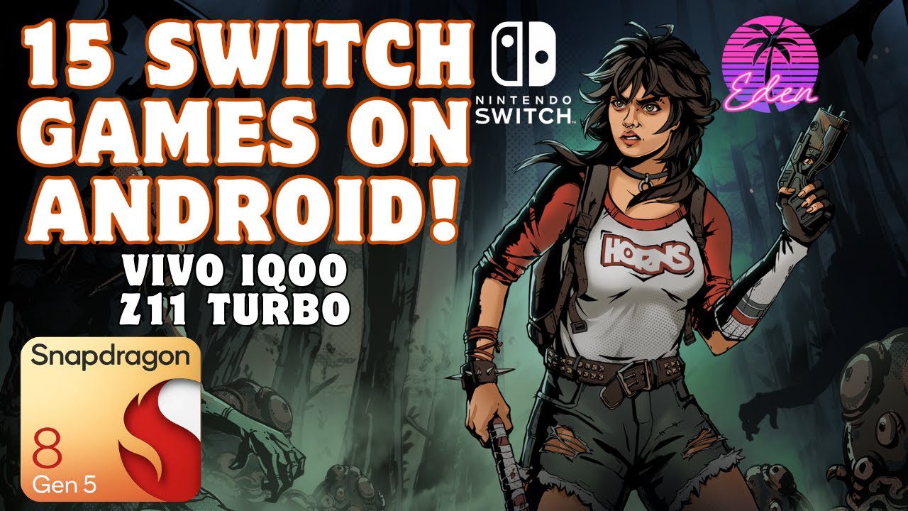 15 Nintendo Switch Games on Snapdragon 8 Gen 5 | iQOO Z11 Turbo | Eden Emulator Test
