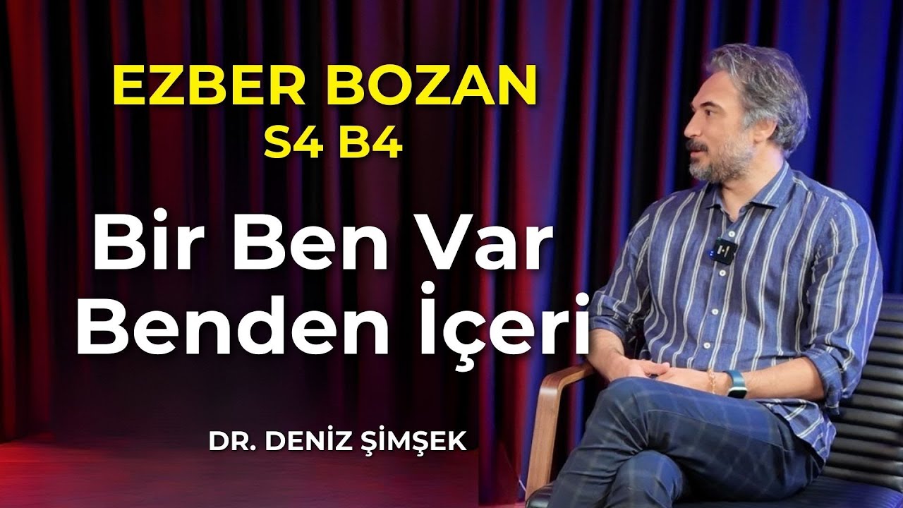 Ezber Bozan S4 B4: Bir Ben Var Benden İçeri