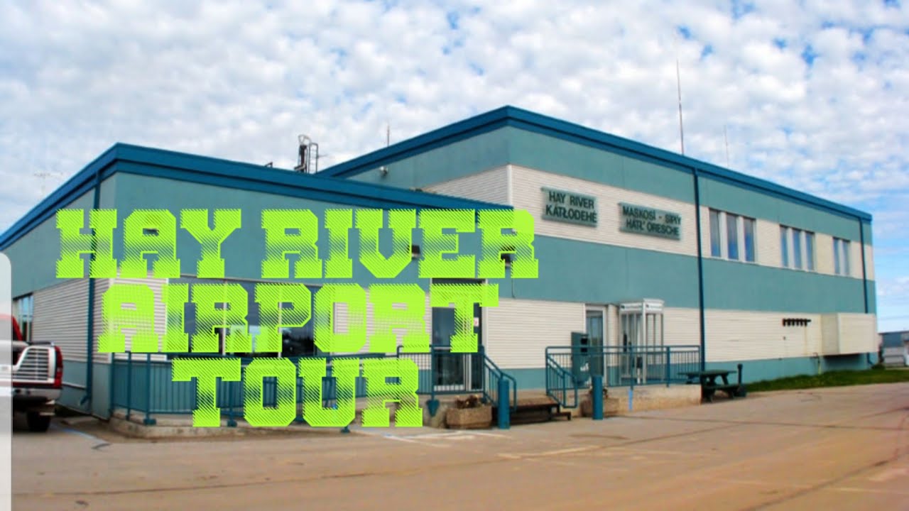 HAY RIVER AIRPORT TOUR