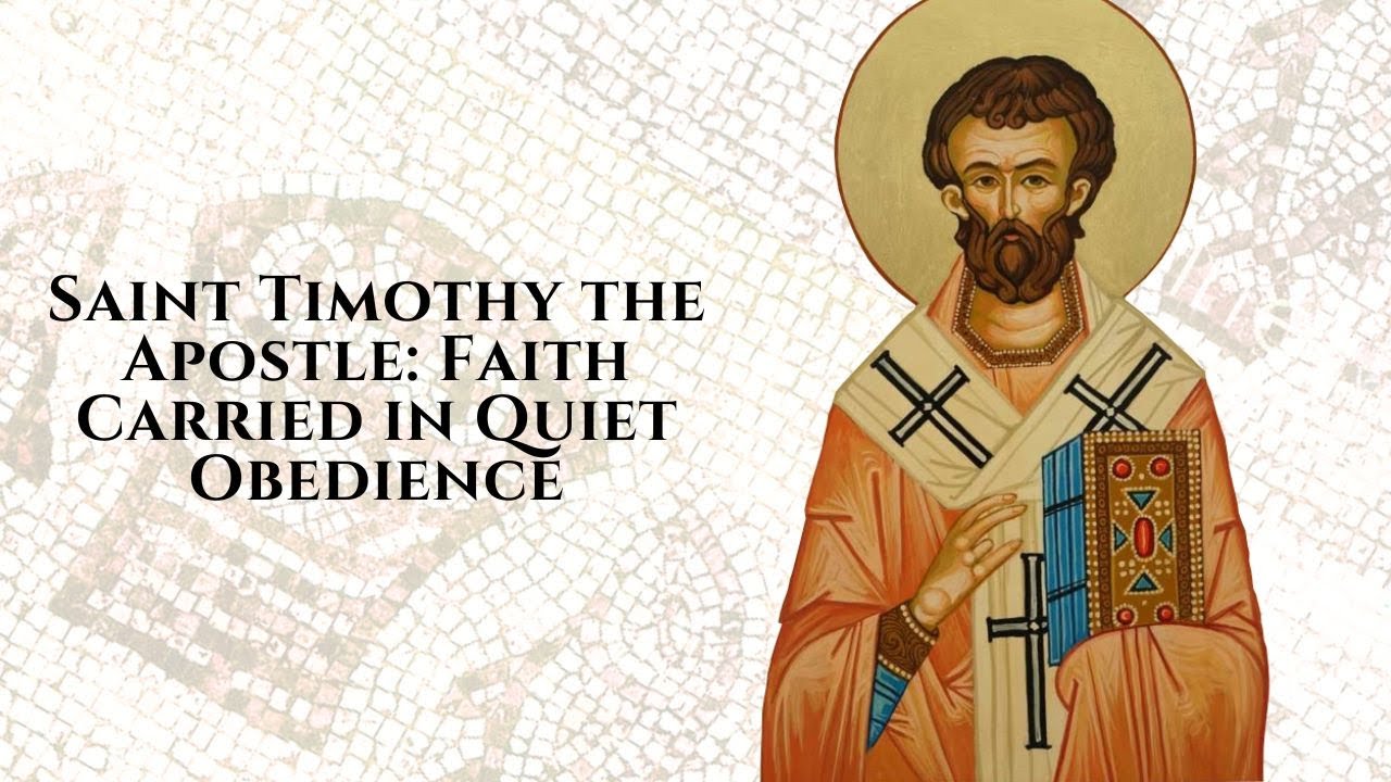 Saint Timothy the Apostle: Faith Carried in Quiet Obedience