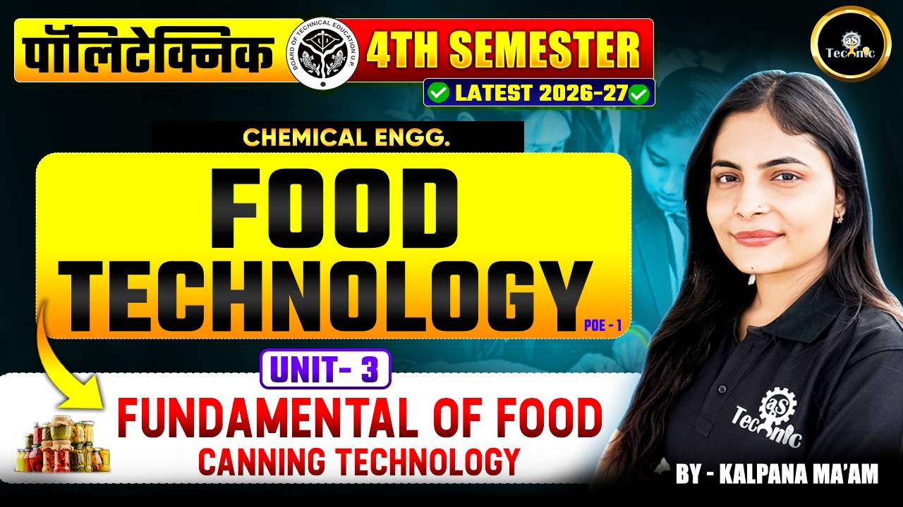 FOOD TECHNOLOGY (POE 1) | UNIT - 3 | Fundamentals of Food Canning Technology || UPBTE 4TH 2026 - 27