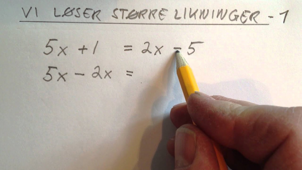 Vi løser større likninger  nr.1