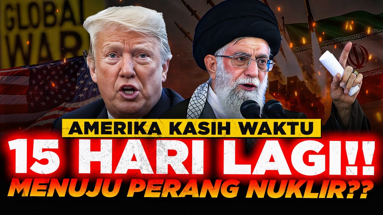 NEGOSIASI BUNTU TOTAL!!15 HARI PENENTU PERANG BESAR?! Amerika VS Iran MAKIN PANAS?