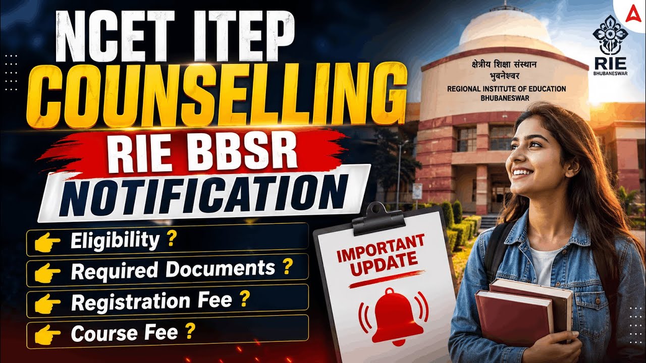 NCET Counselling Process 2026 | RIE BBSR Notification, Eligibility, Fees & Documents | Full Details