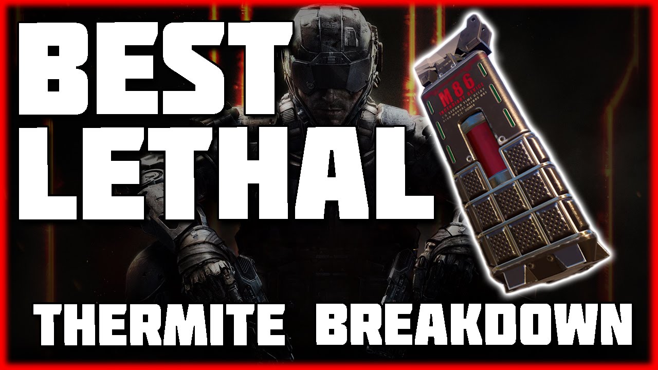 Best Lethal in Black Ops 3! | Thermite Breakdown & Tips (reupload)