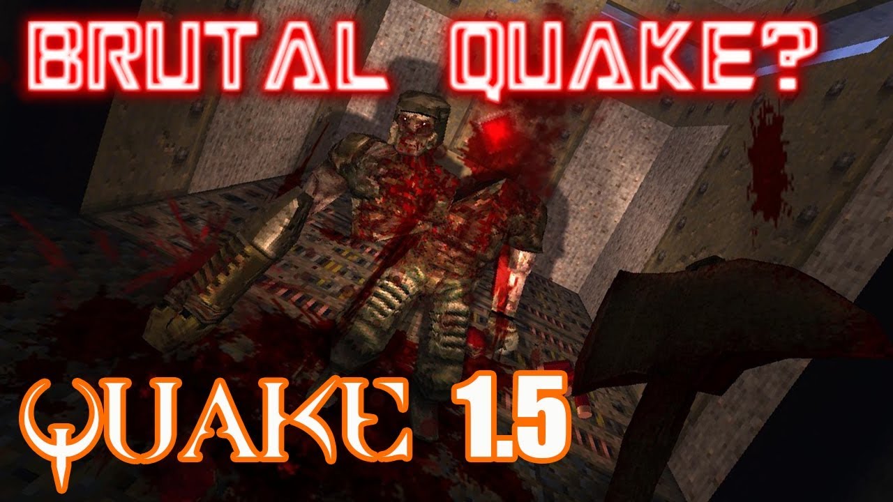 BRUTAL QUAKE?! - QUAKE 1.5 - ПЕРВЫЙ ВЗГЛЯД!