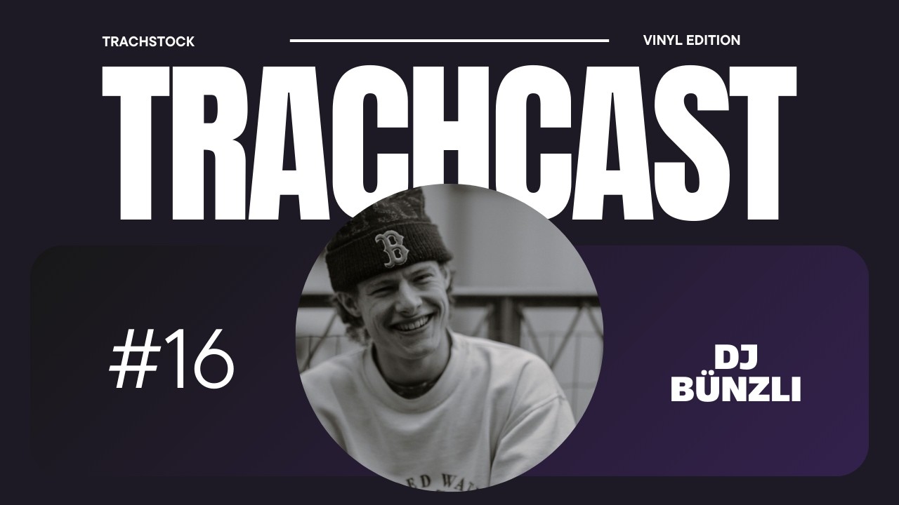 TrachCast #16 - DJ Bünzli