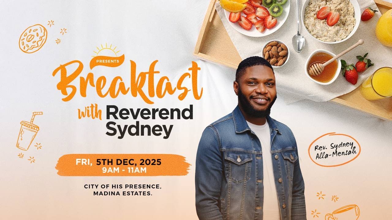 Breakfast Meeting | Reverend Sydney Alla -Mensah | City of His Presence