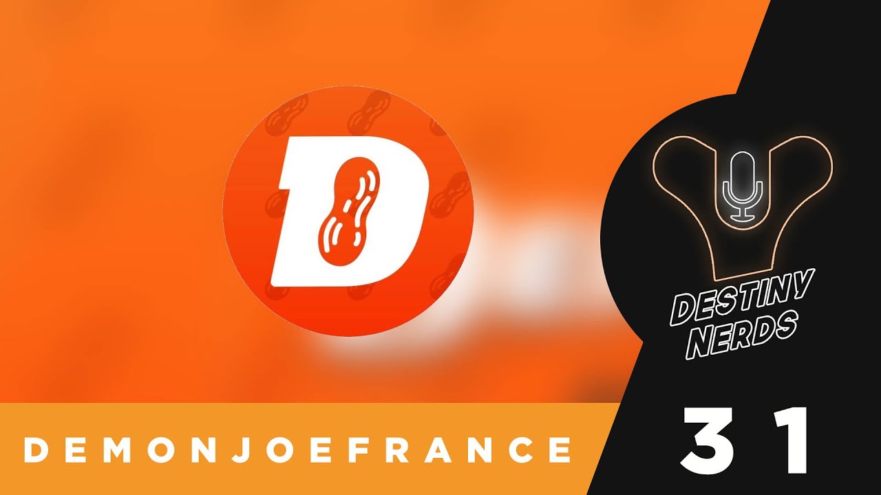 The Destiny Nerds Podcast EP 31 - BIG TWAB with DemonJoeFrance