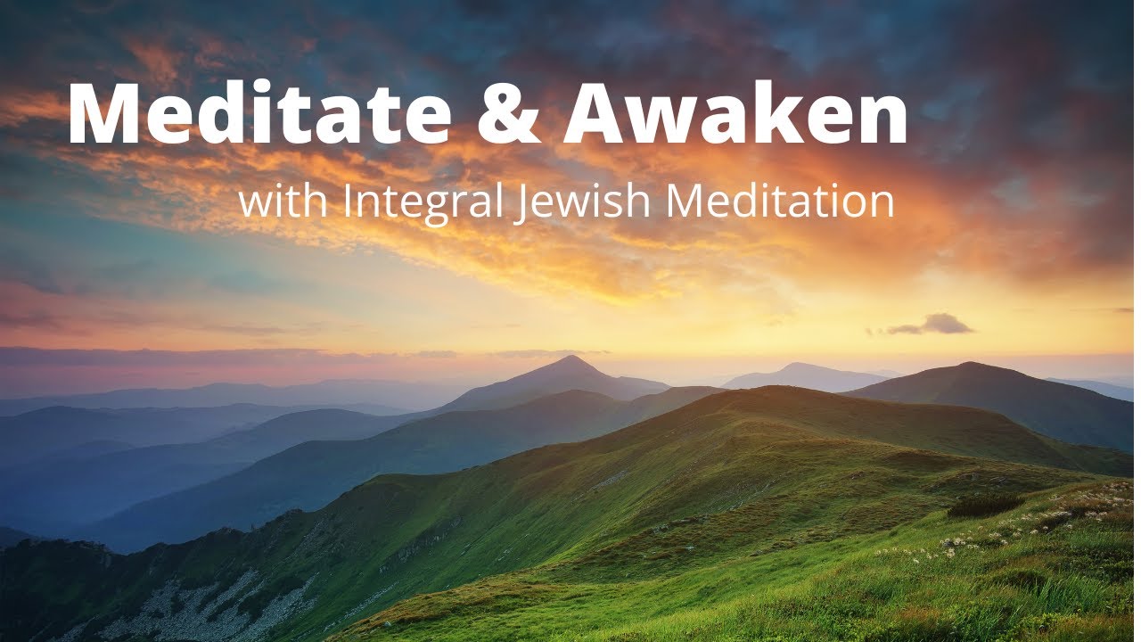 Learn Integral Jewish Meditation