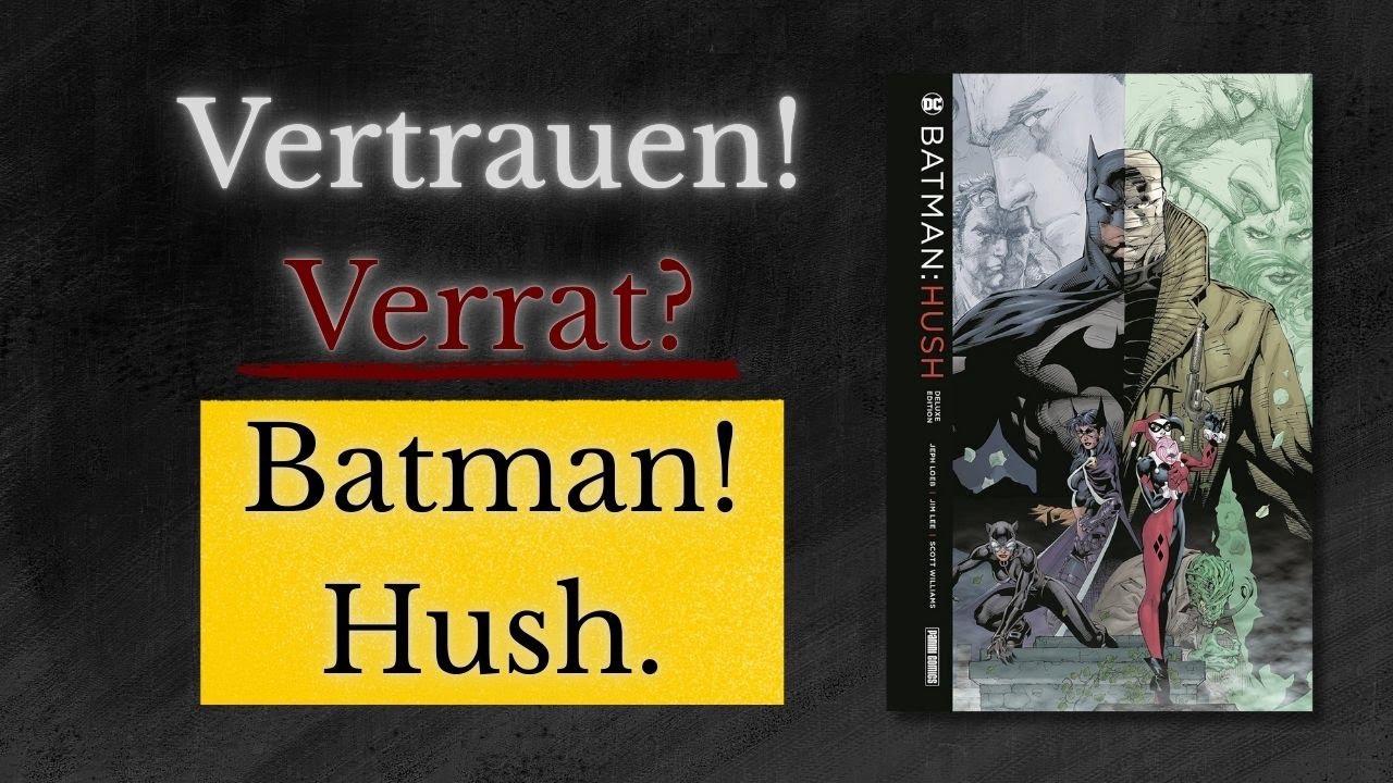 Batman: Hush | Die dunkle Seite des Vertrauens | Comic-Review