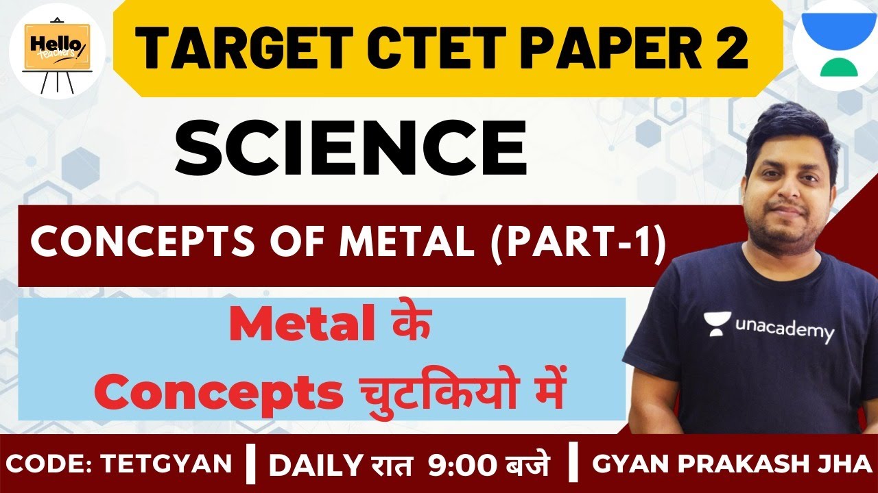 Concepts of Metal (Part-1) | Science | Target CTET Paper-2 2020/2021| Gyan Prakash Jha