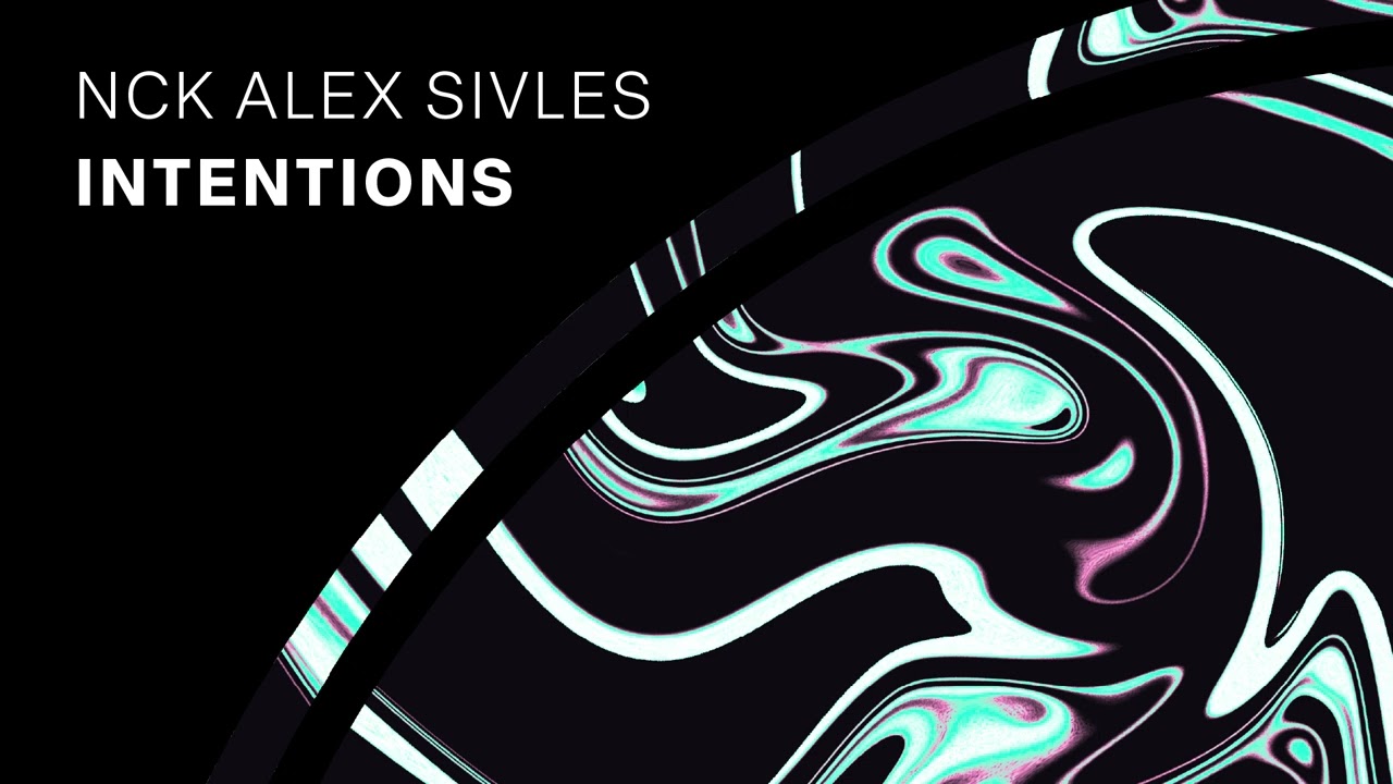 Nck & Alex Silves - Intentions (Original Mix)