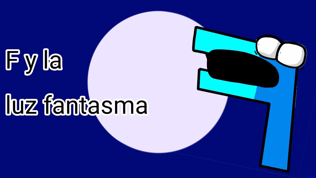 F y la luz fantasma (Parodia de mi Alphabet lore)