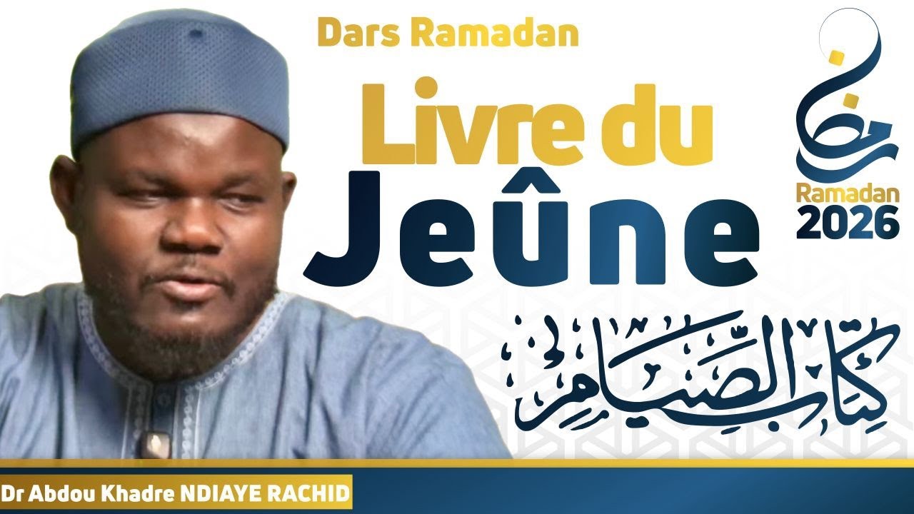 Le Liver Du Jeûne 02 || Dr Abdoul Khader RACHID NDIAYE