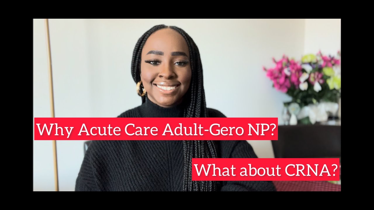 Why I Chose NP over CRNA| Adult-Gero Acute Care