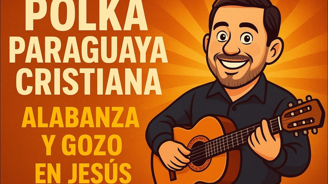 Polka Paraguaya Cristiana | Alabanza y Gozo en Jesús